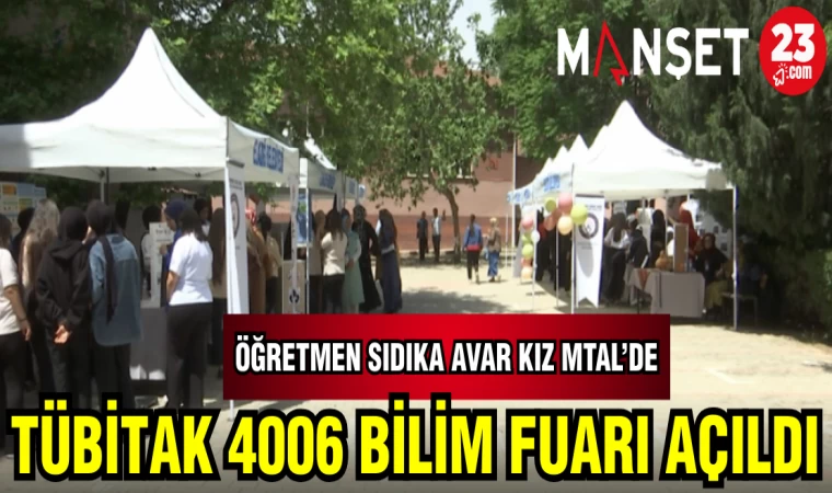 ÖĞRETMEN SIDIKA AVAR KIZ MTAL'DE TÜBİTAK 4006 BİLİM FUARI AÇILDI
