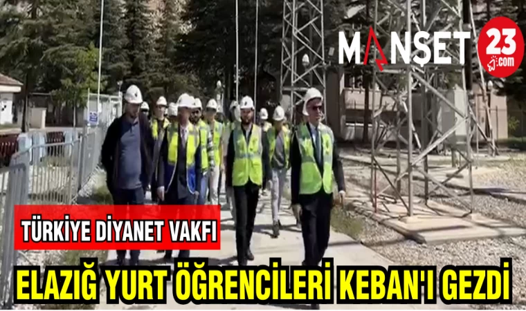 TÜRKİYE DİYANET VAKFI ELAZIĞ YURT ÖĞRENCİLERİ KEBAN'I GEZDİ
