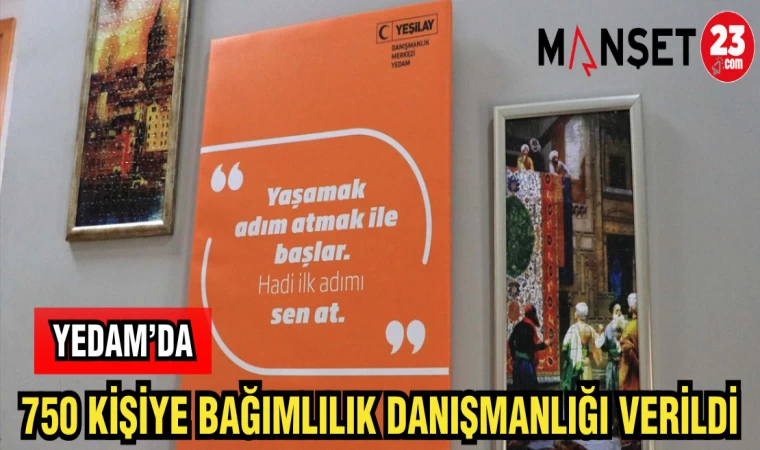 YEDAM'DA 750 KİŞİYE BAĞIMLILIK DANIŞMANLIĞI VERİLDİ