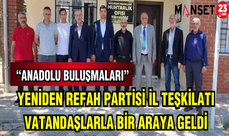YENİDEN REFAH PARTİSİ İL TEŞKİLATI VATANDAŞLARLA BİR ARAYA GELDİ