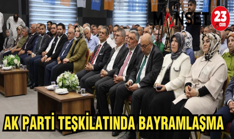AK PARTİ ELAZIĞ TEŞKİLATINDA BAYRAMLAŞMA