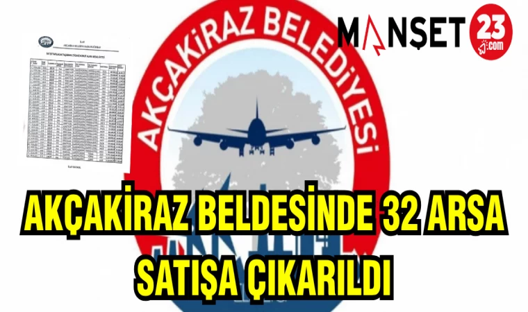 AKÇAKİRAZ BELDESİNDE 32 ARSA SATIŞA ÇIKARILDI
