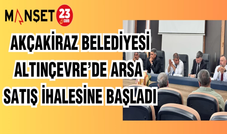 AKÇAKİRAZ BELEDİYESİ ALTINÇEVRE'DE ARSA SATIŞ İHALESİNE BAŞLADI