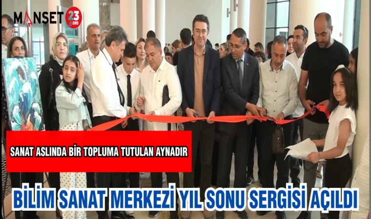 BİLİM SANAT MERKEZİ YIL SONU SERGİSİ AÇILDI