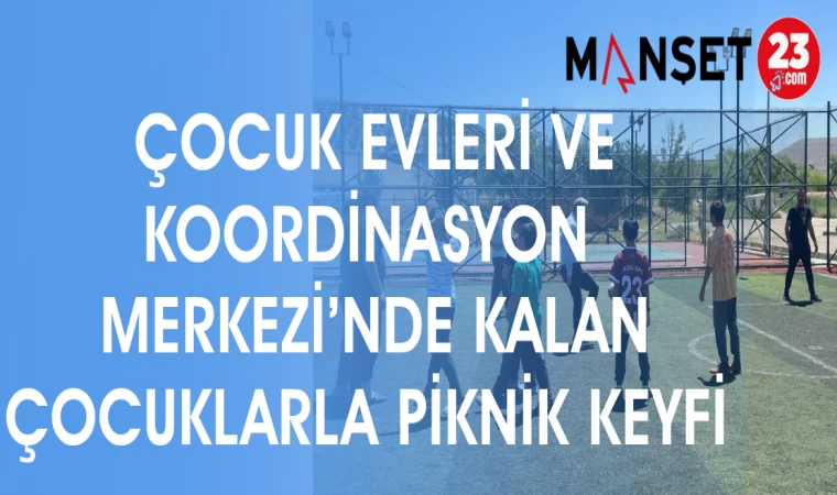ÇOCUK EVLERİ VE KOORDİNASYON MERKEZİ'NDE KALAN ÇOCUKLARLA PİKNİK KEYFİ