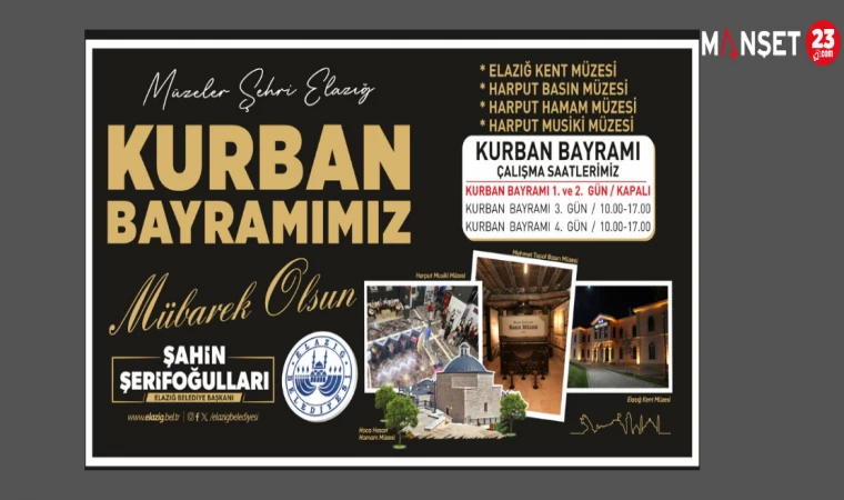 ELAZIĞ BELEDİYESİ MÜZELERİ BAYRAMIN 3 VE 4.GÜNÜNDE AÇIK OLACAK