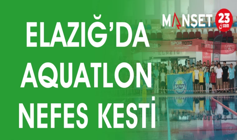 ELAZIĞ'DA AQUATLON NEFES KESTİ