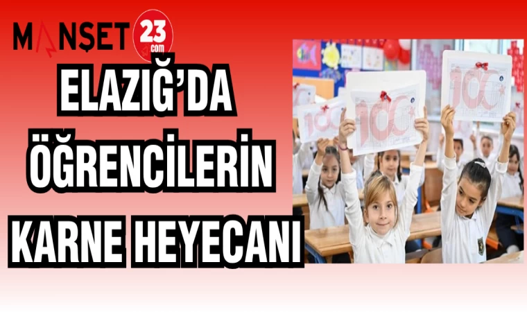 ELAZIĞ'DA ÖĞRENCİLERİN KARNE HEYECANI