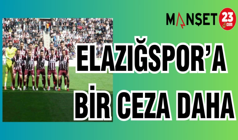 ELAZIĞSPOR'A BİR CEZA DAHA