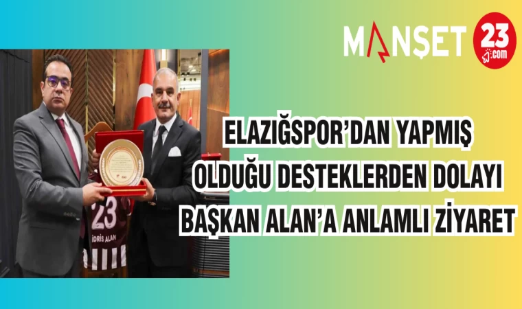 ELAZIĞSPOR'DAN YAPMIŞ OLDUĞU DESTEKLERDEN DOLAYI BAŞKAN ALAN'A ANLAMLI ZİYARET