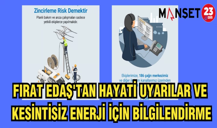 FIRAT EDAŞ'TAN HAYATİ UYARILAR VE KESİNTİSİZ ENERJİ İÇİN BİLGİLENDİRME