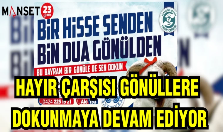 HAYIR ÇARŞISI GÖNÜLLERE DOKUNMAYA DEVAM EDİYOR