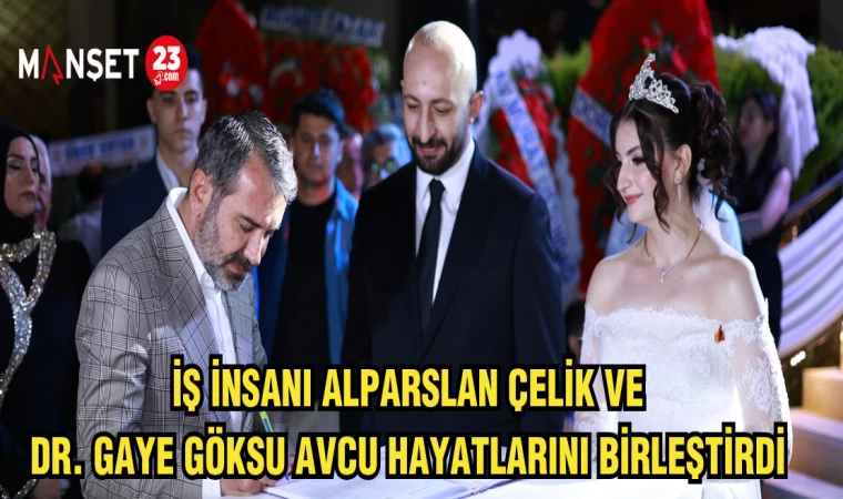 İş İnsanı Alparslan Çelik ve Dr. Gaye Göksu Avcu Hayatlarını Birleştirdi