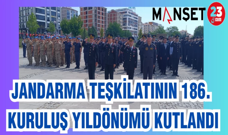 JANDARMA TEŞKİLATININ 186. KURULUŞ YILDÖNÜMÜ KUTLANDI