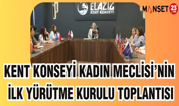 KENT KONSEYİ KADIN MECLİSİ'NİN İLK YÜRÜTME KURULU TOPLANTISI