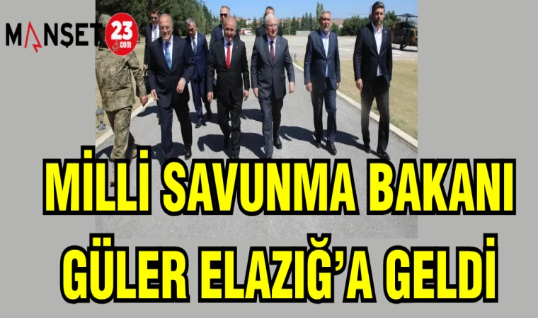 MİLLİ SAVUNMA BAKANI GÜLER ELAZIĞ'A GELDİ
