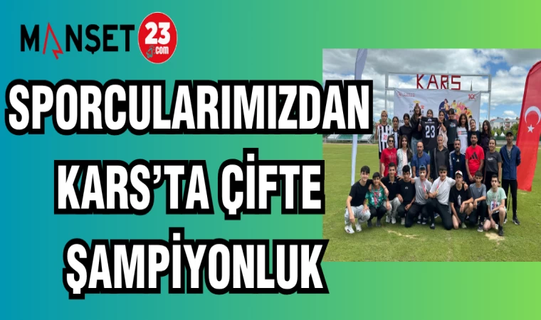 SPORCULARIMIZDAN KARS'TA ÇİFTE ŞAMPİYONLUK