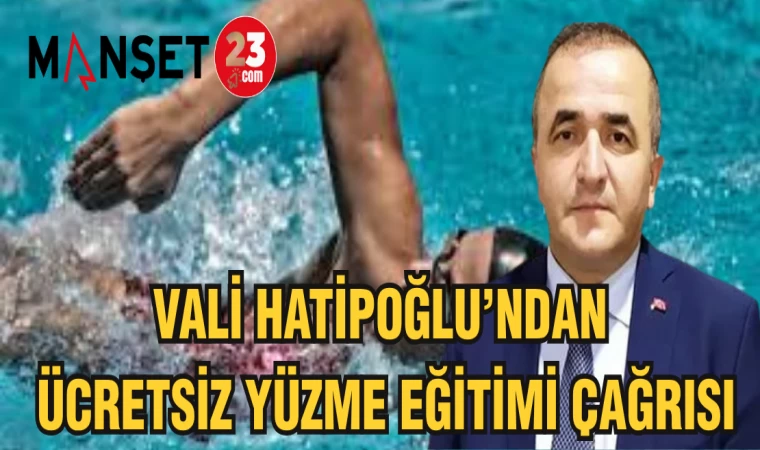 VALİ HATİPOĞLU'NDAN ÜCRETSİZ YÜZME EĞİTİMİ KURSU