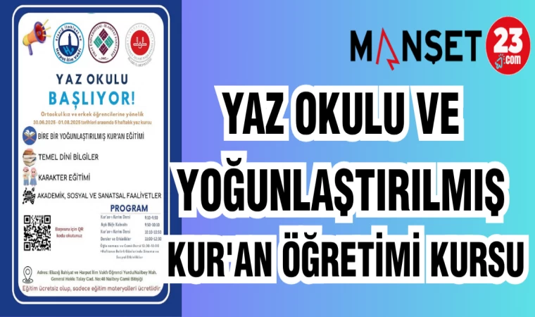 YAZ OKULU VE YOĞUNLAŞTIRILMIŞ KUR'AN ÖĞRETİMİ KURSU