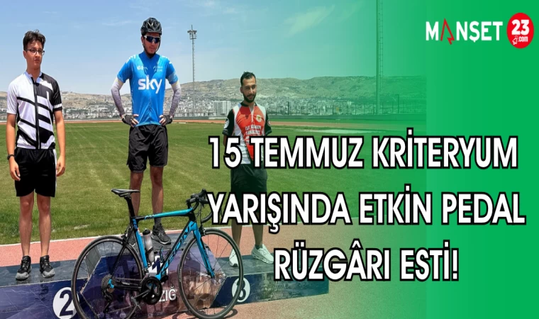 15 TEMMUZ KRİTERYUM YARIŞINDA ETKİN PEDAL RÜZGARI ESTİ