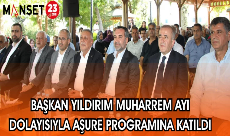 BAŞKAN YILDIRIM MUHARREM AYI DOLAYISIYLA AŞURE PROGRAMINA KATILDI