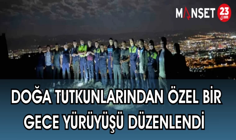 DOĞA TUTKUNLARINDAN ÖZEL BİR GECE YÜRÜYÜŞÜ DÜZENLENDİ