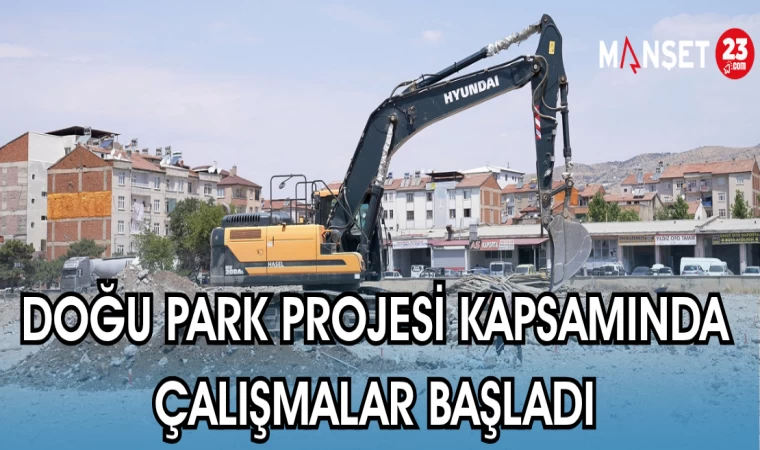 DOĞU PARK PROJESİ KAPSAMINDA ÇALIŞMALAR BAŞLADI