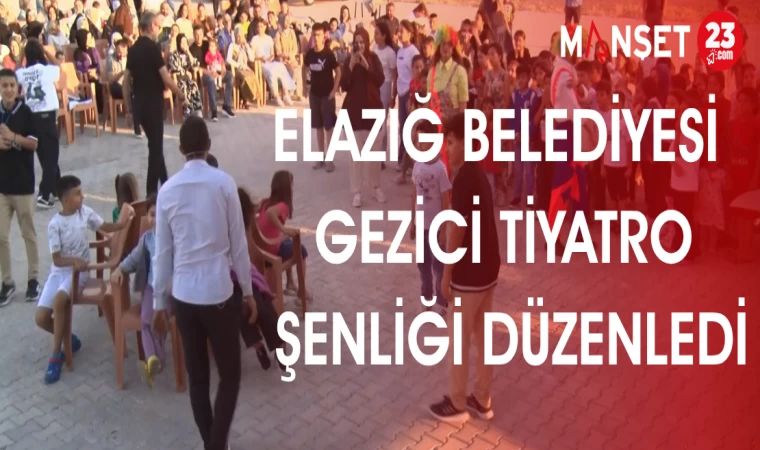 ELAZIĞ BELEDİYESİ GEZİCİ TİYATRO ŞENLİĞİ DÜZENLEDİ
