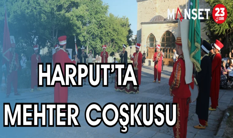 HARPUT’TA MEHTER COŞKUSU
