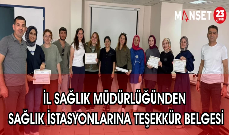 İL SAĞLIK MÜDÜRLÜĞÜNDEN SAĞLIK İSTASYONLARINA TEŞEKKÜR BELGESİ