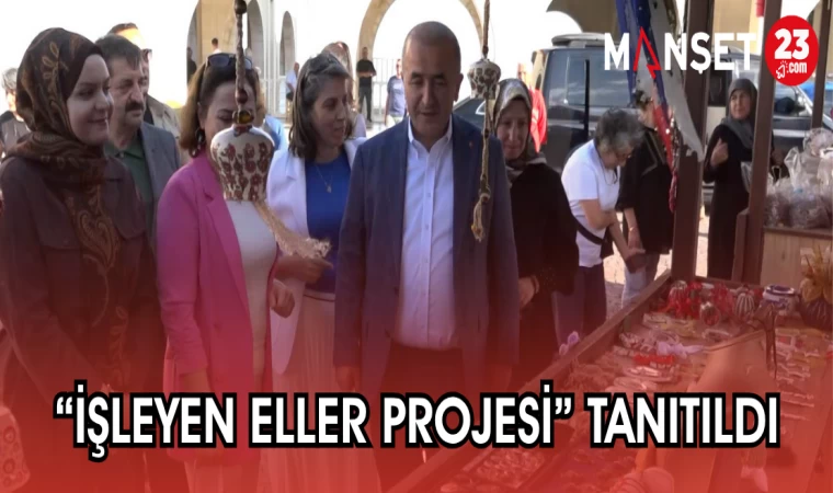 "İŞLEYEN ELLER PROJESİ" TANITILDI