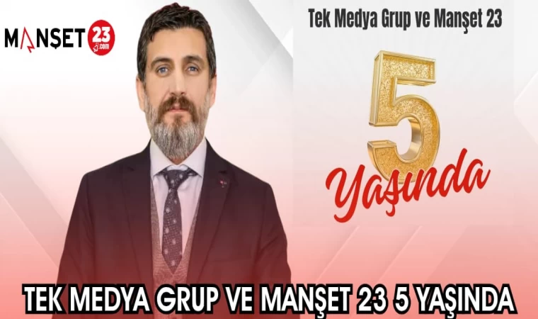 TEK MEDYA GRUP VE MANŞET 23 5 YAŞINDA