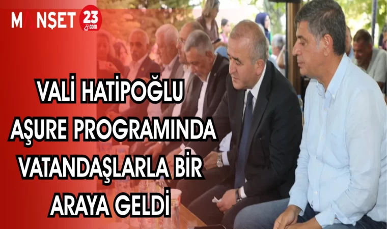 VALİ HATİPOĞLU AŞURE PROGRAMINDA VATANDAŞLARLA BİR ARAYA GELDİ