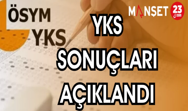 YKS SONUÇLARI AÇIKLANDI