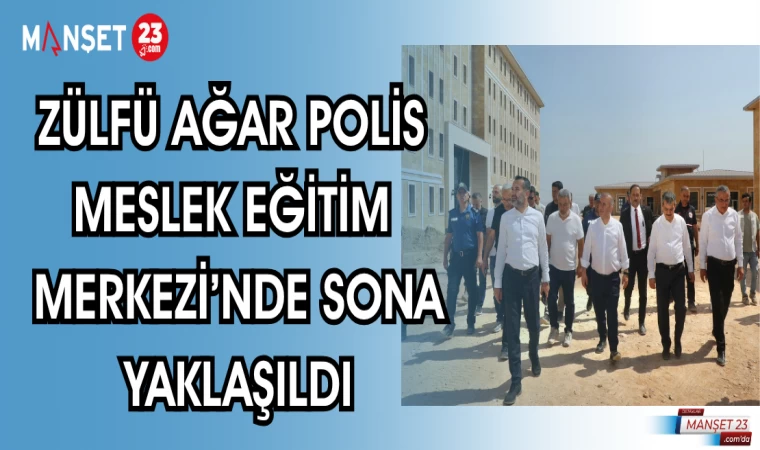 ZÜLFÜ AĞAR POLİS MESLEK EĞİTİM MERKEZİ'NDE SONA YAKLAŞILDI