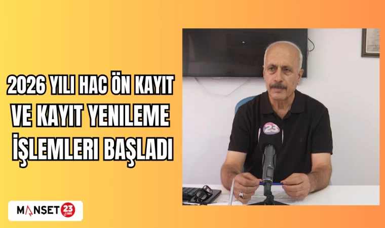 2026 Yılı Hac Ön Kayıt ve Kayıt Yenileme İşlemleri Başladı