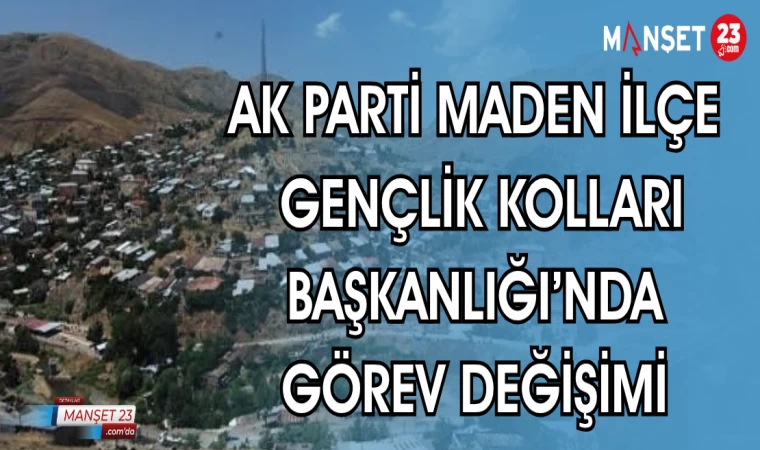 AK PARTİ MADEN İLÇE GENÇLİK KOLLARI BAŞKANLIĞI'NDA GÖREV DEĞİŞİMİ