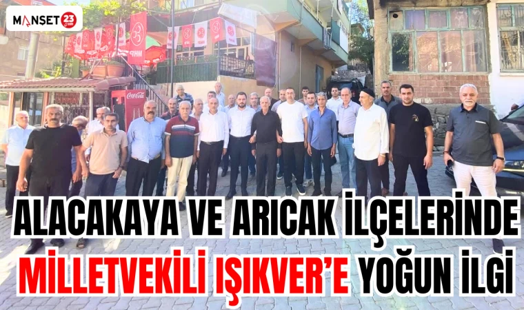ALACAKAYA VE ARICAK İLÇELERİNDE IŞIKVER’E YOĞUN İLGİ