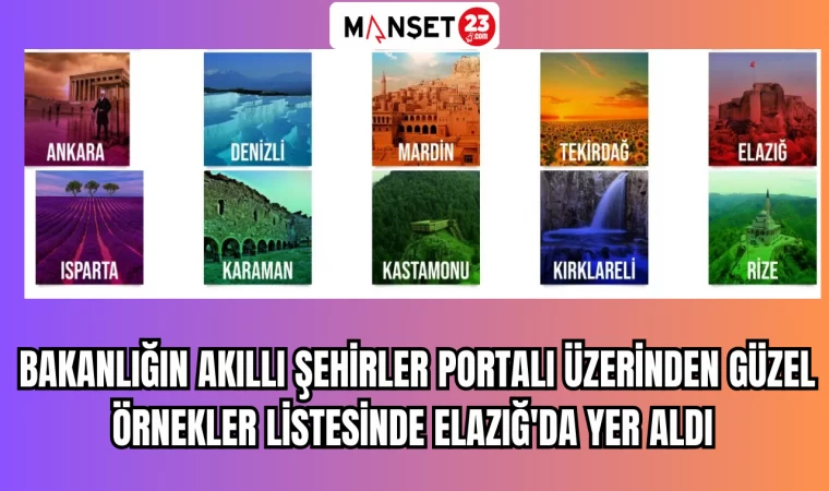 Bakanlığın Akıllı Şehirler Portalı üzerinden güzel örnekler listesinde Elazığ'da yer aldı