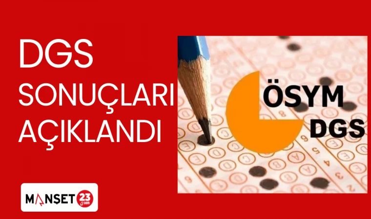 DGS SONUÇLARI AÇIKLANDI