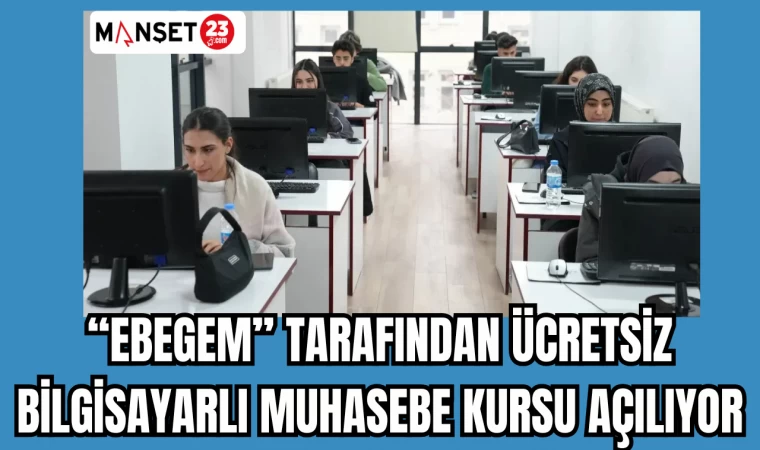"EBEGEM" tarafından ücretsiz bilgisayarlı muhasebe kursu açılıyor