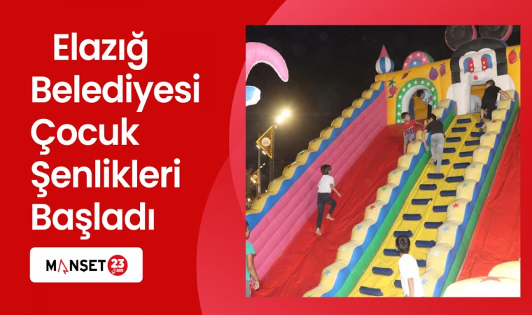 Elazığ Belediyesi Çocuk Şenlikleri Başladı