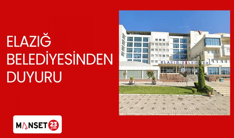 ELAZIĞ BELEDİYESİNDEN DUYURU