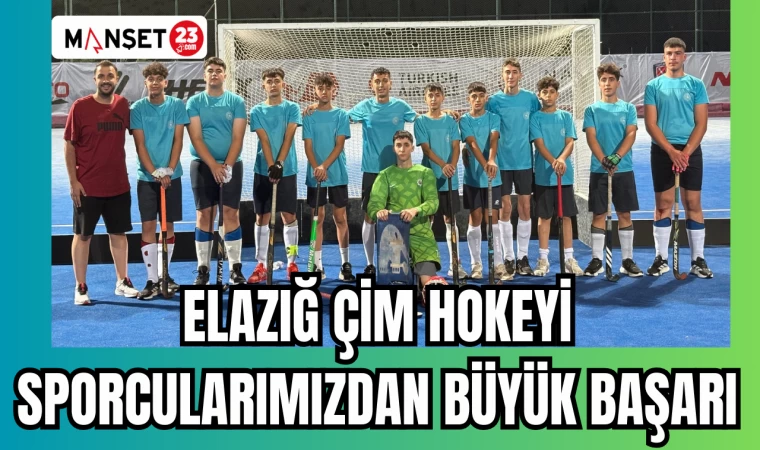 ELAZIĞ ÇİM HOKEYİ SPORCULARIMIZDAN BÜYÜK BAŞARI