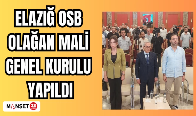 Elazığ OSB Olağan Mali Genel Kurulu Yapıldı