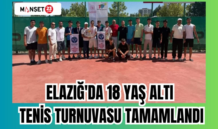 ELAZIĞ'DA 18 YAŞ ALTI TENİS TURNUVASU TAMAMLANDI