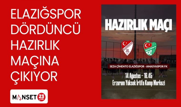 ELAZIĞSPOR DÖRDÜNCÜ HAZIRLIK MAÇINA ÇIKIYOR