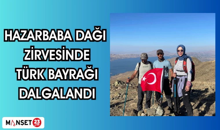 HAZARBABA DAĞI ZİRVESİNDE TÜRK BAYRAĞI DALGALANDI