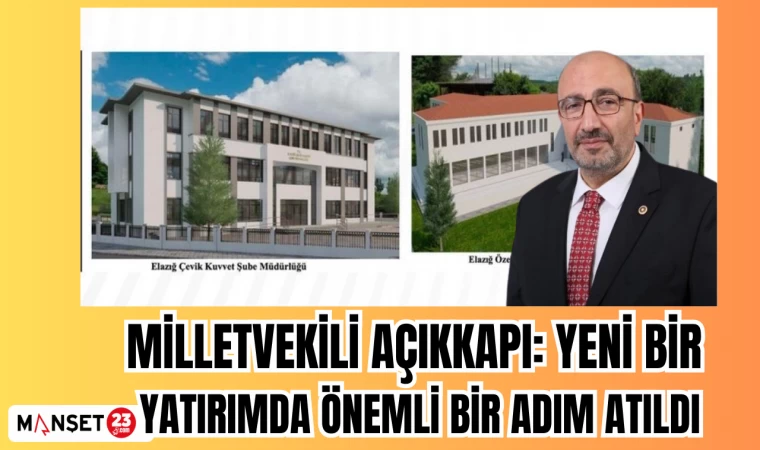 MİLLETVEKİLİ AÇIKKAPI: YENİ BİR YATIRIMDA ÖNEMLİ BİR ADIM ATILDI