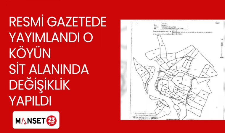 RESMİ GAZETEDE YAYIMLANDI O KÖYÜN SİT ALANINDA DEĞİŞİKLİK YAPILDI